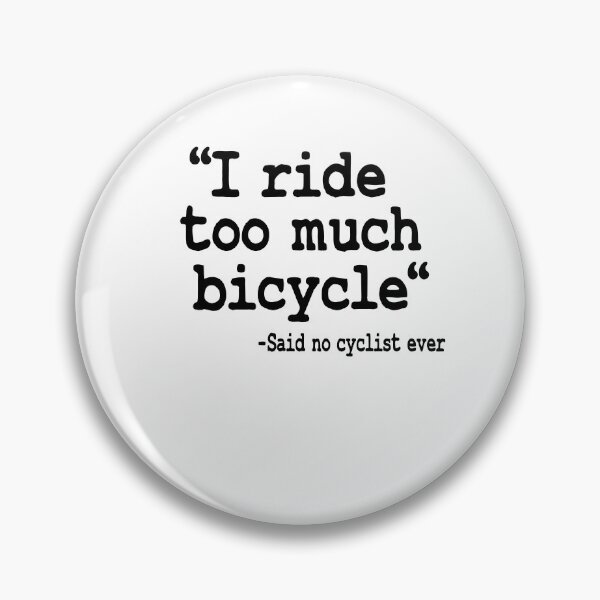 Item preview, I Ride Too Much Bicycle Quote Funny Cyclist Gift Biking designed and sold by Stronzi.