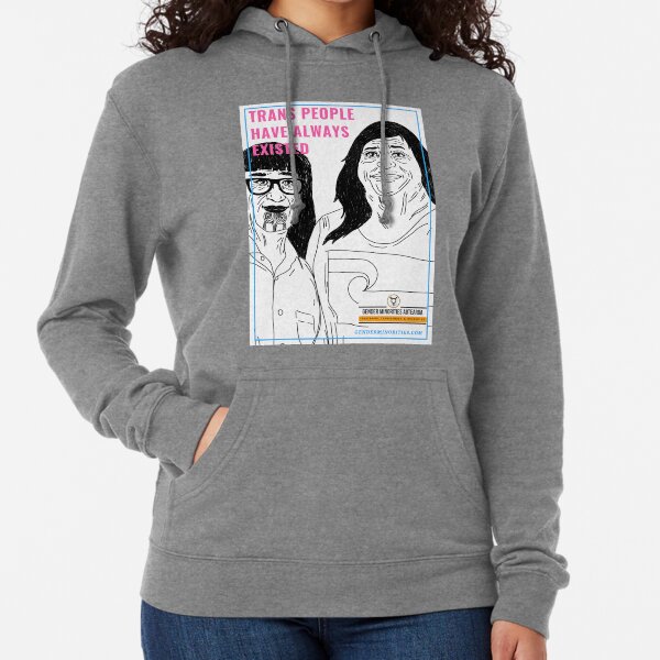 Trans People Have Always Existed Lightweight Hoodie