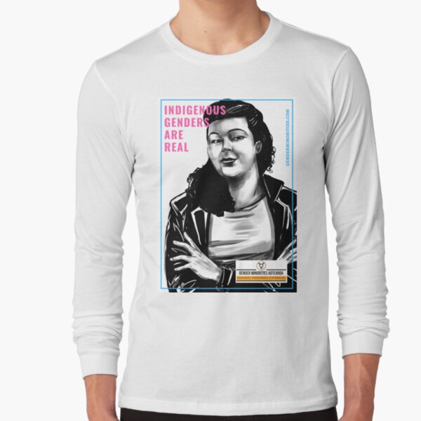Indigenous Genders Are Real Long Sleeve T-Shirt