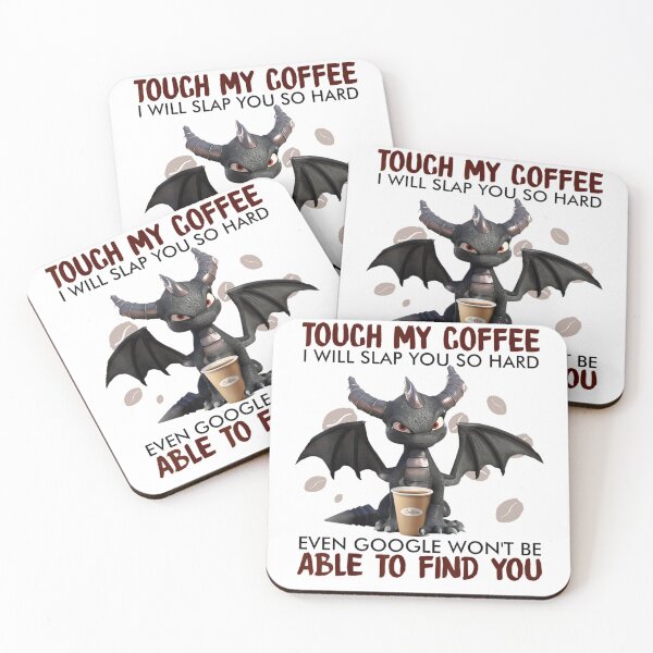 Item preview, Touch My Coffee I Will Slap You So Hard Dragon Coffee Lovers designed and sold by Nikolanek.