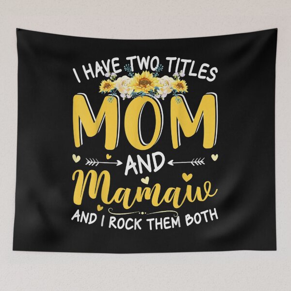 Item preview, I Have Two Titles Mom And Mamaw Happy Mothers Day Sunflower Gift  designed and sold by dominique235.