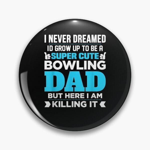 Item preview, Mens I Never Dreamed I'd Grow Up To Be A Bowling Dad Gift  designed and sold by dominique235.