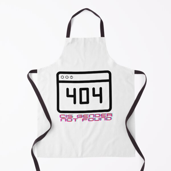 404 Cis Gender Not Found Apron