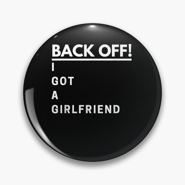 Item preview, Backoff I Got A Girlfriend For Men Funny Boyfriend Gift designed and sold by lindafrances.