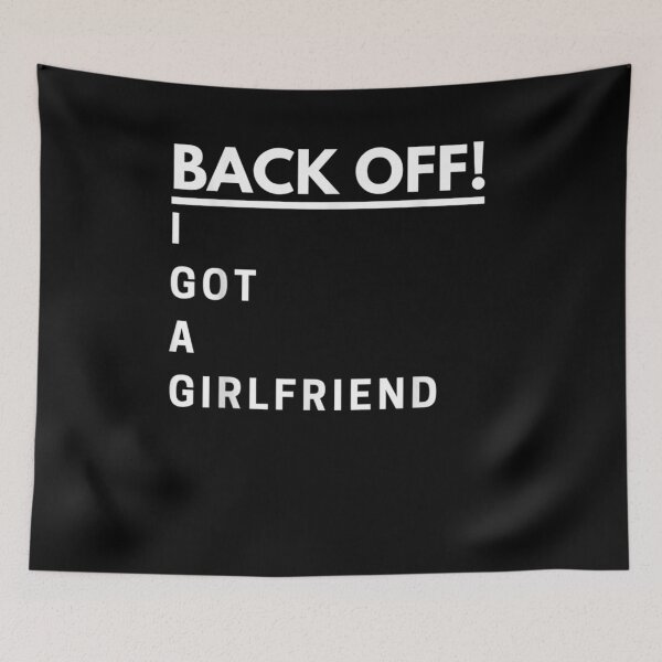 Item preview, Backoff I Got A Girlfriend For Men Funny Boyfriend Gift  designed and sold by lindafrances.