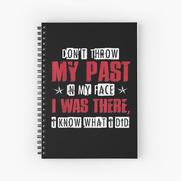 Item preview, Dont Throw My Past In My Face I Was There I Know What I Did Gift  designed and sold by lindafrances.