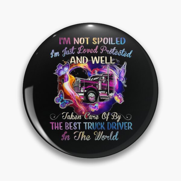 Item preview, I'm Not Spoiled Just Loved Protected By The Best Trucker Gift  designed and sold by dominique235.