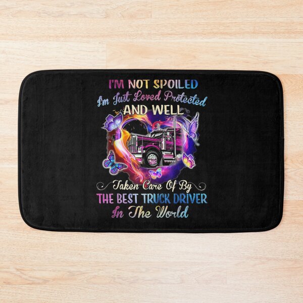 Item preview, I'm Not Spoiled Just Loved Protected By The Best Trucker Gift  designed and sold by dominique235.