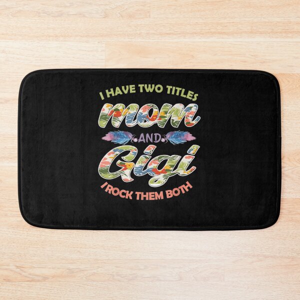 Item preview, I Have Two Titles Mom And Gigi And I Rock Them Mothers Day Gift  designed and sold by lindafrances.
