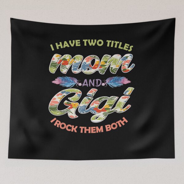 Item preview, I Have Two Titles Mom And Gigi And I Rock Them Mothers Day Gift  designed and sold by lindafrances.
