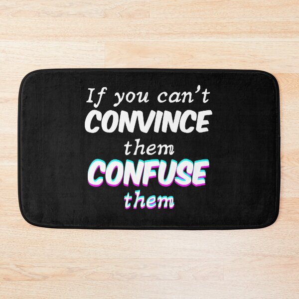Item preview, If you can't convince them, confuse them designed and sold by Click-Like.