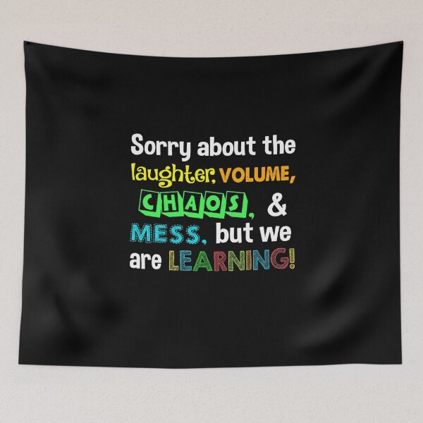 Item preview, Sorry About the Chaos, But We are Learning! designed and sold by Miss Kinder Classroom.