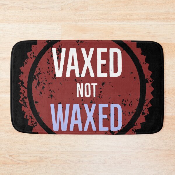 Item preview, vaxxed and waxed | Vaxxed | I'm Vaxxed designed and sold by PCpallavi.