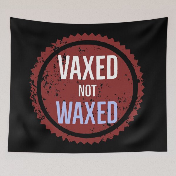 Item preview, vaxxed and waxed | Vaxxed | I'm Vaxxed designed and sold by PCpallavi.