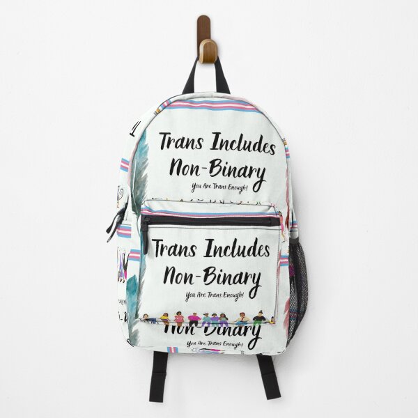 Trans includes non-binary - you are trans enough! Backpack