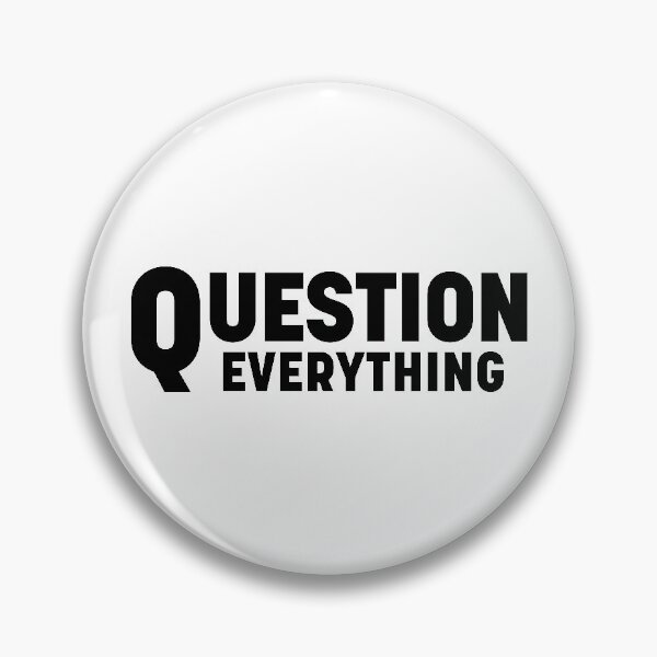 Item preview, Question Everything designed and sold by bluehair.