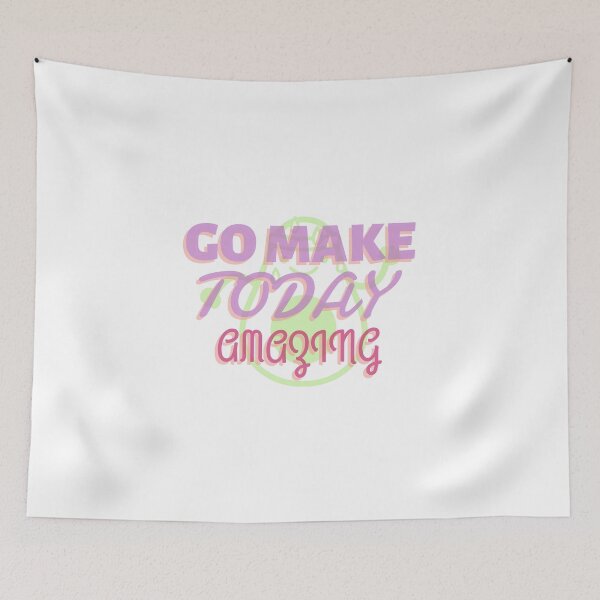 Item preview, Go Make Today Amazing designed and sold by ThinkAndReflect.