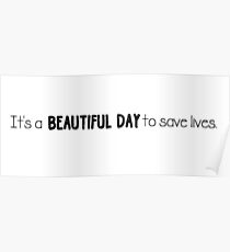It's a beautiful day to save lives Poster