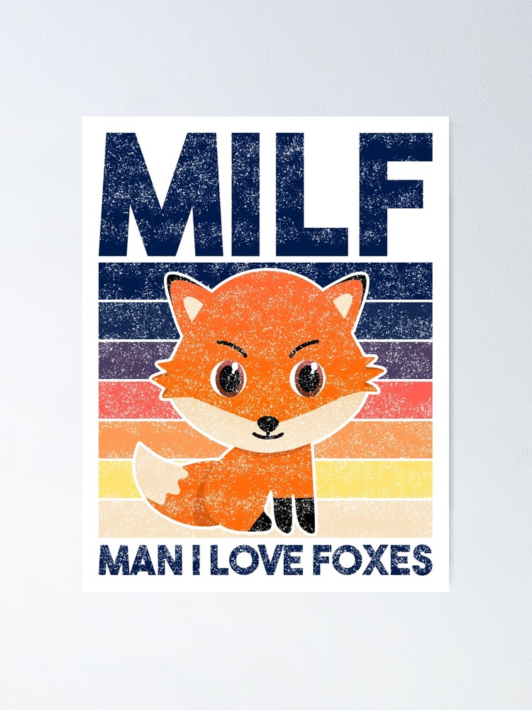 MILF: Man, I Love Foxes! Funny Fox" Poster for Sale PanosTsalig | Redbubble