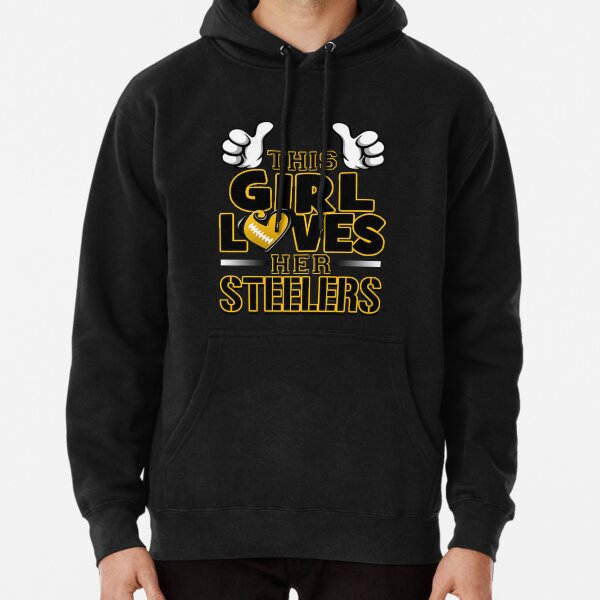 This Girl Loves Her Steelers Football T-Shirt Pullover Hoodie for Sale by  LoyceLakin