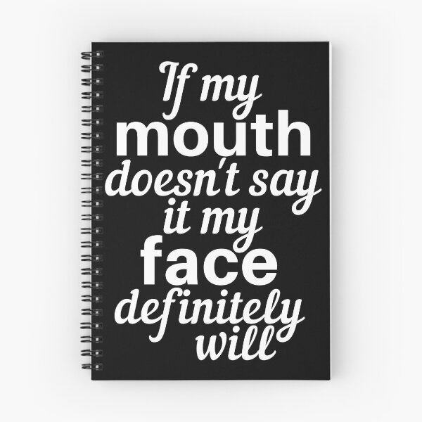 Item preview, If My Mouth Doesn't Say It My Face Definitely Will designed and sold by SunfullyYours.