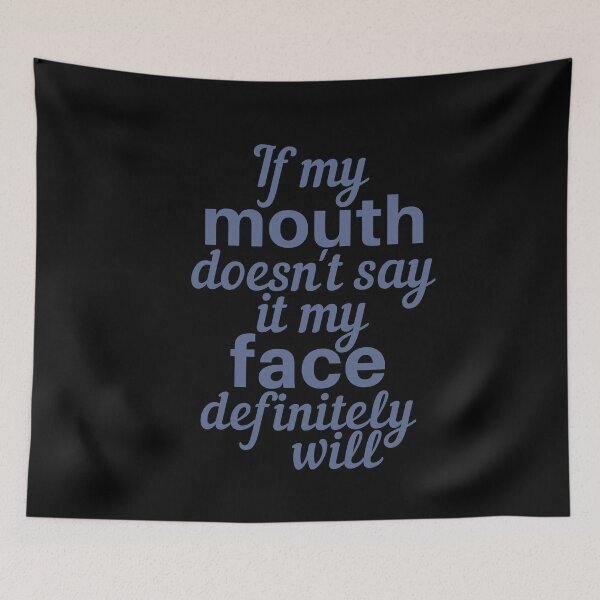 Item preview, If My Mouth Doesn't Say It My Face Definitely Will designed and sold by SunfullyYours.