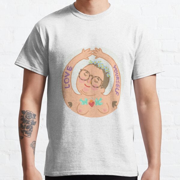 Love Yourself Classic T-Shirt