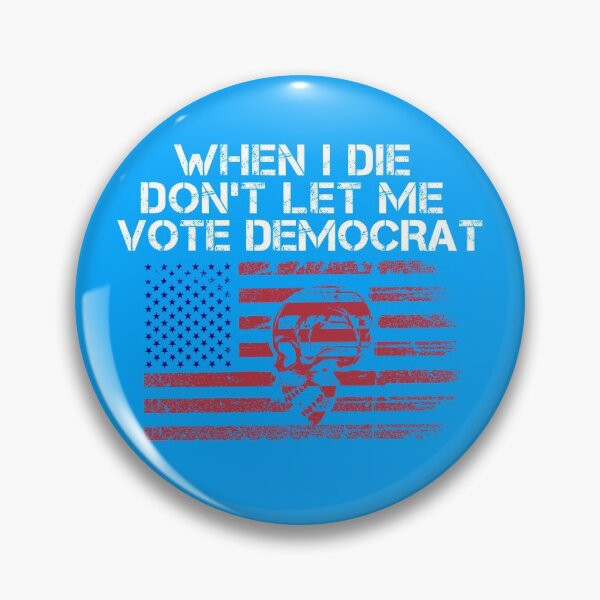 Item preview, When I Die Don't Let Me Vote Democrat, Funny Republican Gift Election Political designed and sold by Shozon.