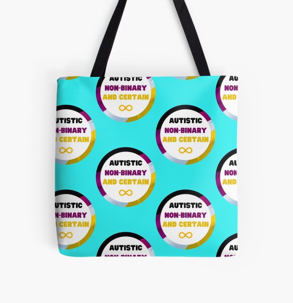 Autistic Non-Binary and Certain All Over Print Tote Bag