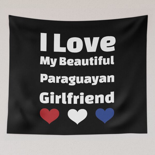 Item preview, I Love My Beautiful Paraguayan Girlfriend - Paraguay Girlfriend designed and sold by DiceNLDesigns.