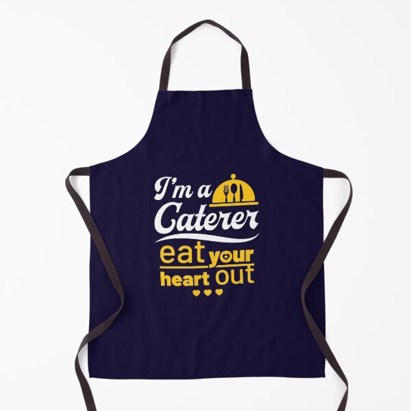 Item preview, I'm a Caterer Eat Your Heart Out designed and sold by jaygo.
