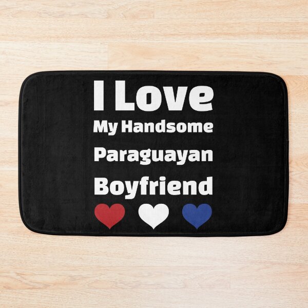 Item preview, I Love My Handsome Paraguayan Boyfriend - Paraguay Boyfriend designed and sold by DiceNLDesigns.