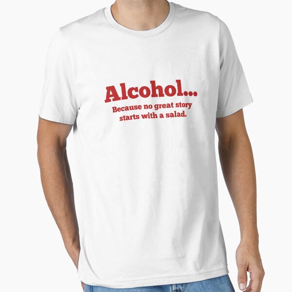Artikel-Vorschau von Alkohol ... Weil keine gute Geschichte mit einem Salat beginnt., designt und verkauft von DesignFactoryD.