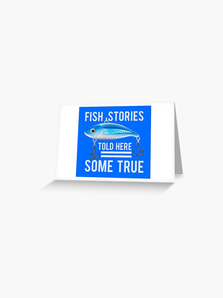 fishing stories fish nature camping hunting outdoors-funny Greeting Card  for Sale by toastygoat