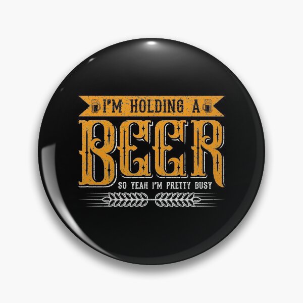 Item preview, I'm Holding a Beer So Yeah I'm Pretty Busy Alcohol Drunkard Drinking Pub Drink Drunk Sober Tipsy Alcoholic designed and sold by shirti.