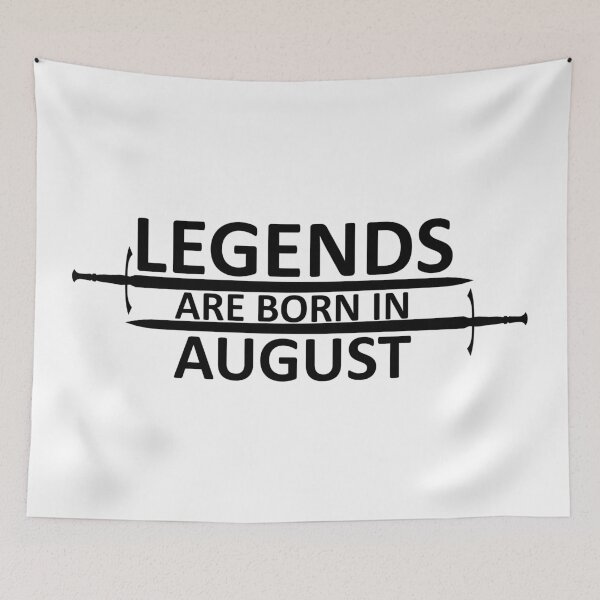 Item preview, Legends are born in August designed and sold by SocialMonster.