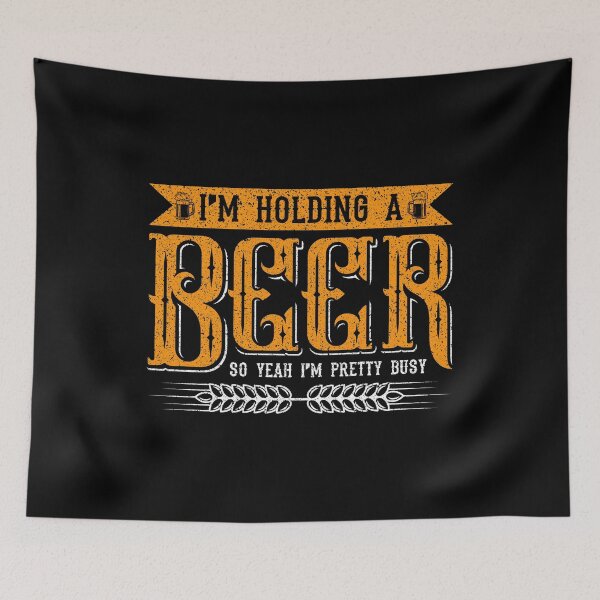 Item preview, I'm Holding a Beer So Yeah I'm Pretty Busy Alcohol Drunkard Drinking Pub Drink Drunk Sober Tipsy Alcoholic designed and sold by shirti.