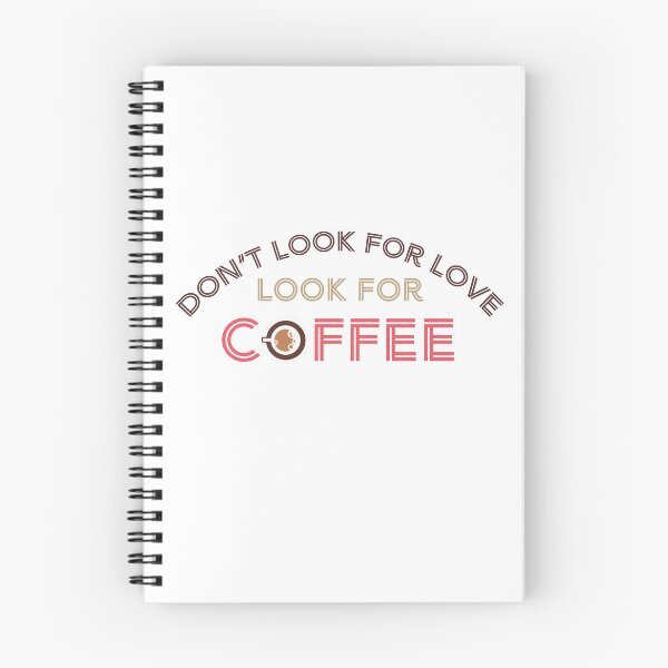 Item preview, Don't Look for Love Look for Coffee, a hot coffee cup isolated on white background designed and sold by Kittiyaporn1027.