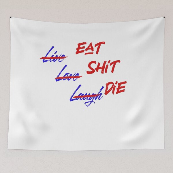 Item preview, Eat Sh*t Die designed and sold by VicFreedomind.
