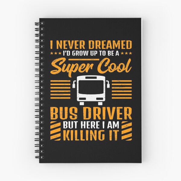 Item preview, I Never Dreamed I'd Grow Up To Be A Cool School Bus Driver Rider Drive Students Wheel Vehicle Travel Ride Car designed and sold by shirti.