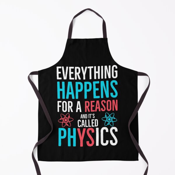 Item preview, Everything Happens For A Reason And its Called Physics Physicist designed and sold by Luna1Shop.
