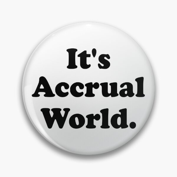 Item preview, It's Accrual World Funny Accountant Accounting Great Gift for Bookkeeper  designed and sold by Shop signer.