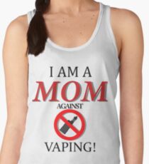 I am a MOM against VAPING! Women's Tank Top
