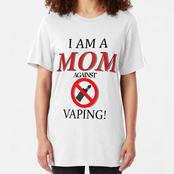 I am a MOM against VAPING! Slim Fit T-Shirt
