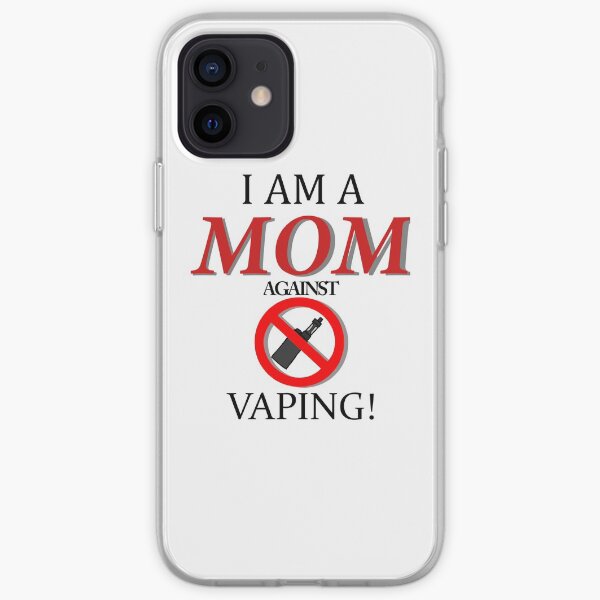I am a MOM against VAPING! iPhone Soft Case