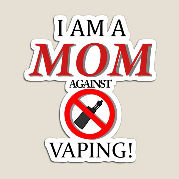 I am a MOM against VAPING! Magnet