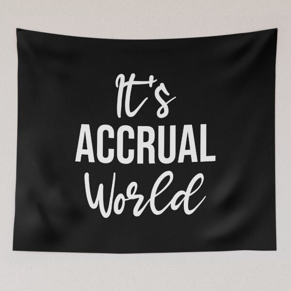 Item preview, It's Accrual World Funny Accountant Accounting Great Gift for Bookkeeper  designed and sold by Shop signer.