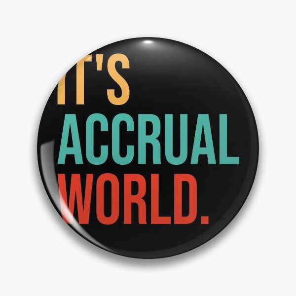 Item preview, It's Accrual World Funny Accountant Accounting Great Gift for Bookkeeper  designed and sold by Shop signer.