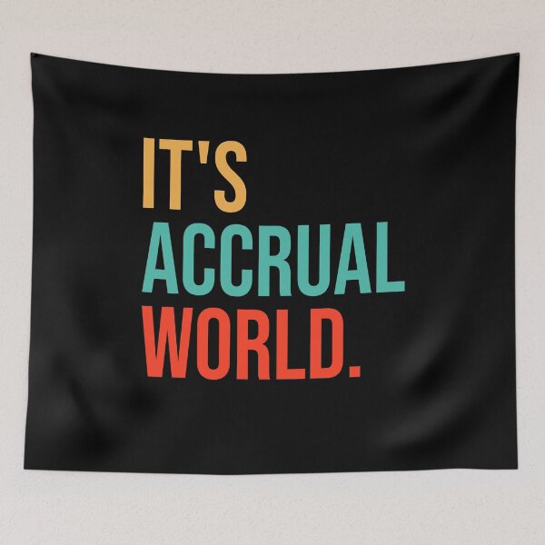 Item preview, It's Accrual World Funny Accountant Accounting Great Gift for Bookkeeper  designed and sold by Shop signer.
