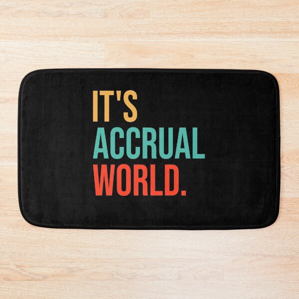 Item preview, It's Accrual World Funny Accountant Accounting Great Gift for Bookkeeper  designed and sold by Shop signer.